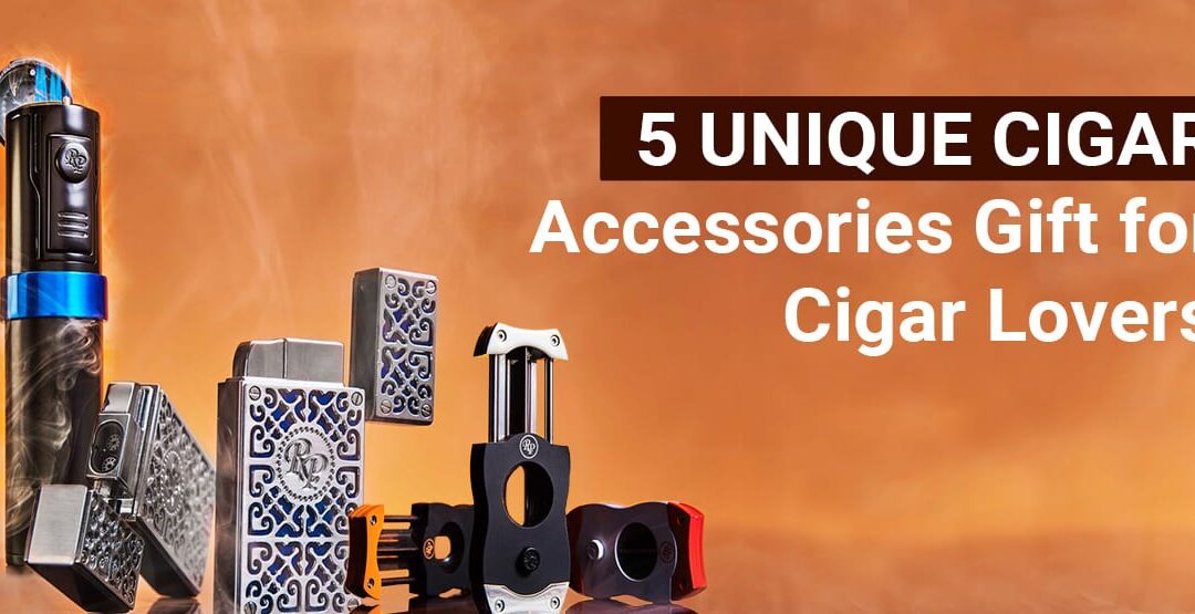 5 Unique Cigar Accessories Gift for Cigar Lovers