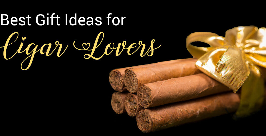 5 Best gift ideas for Cigar Aficionados!