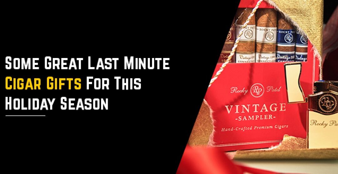 Some Great Last Minute Cigar Gifts For This Holiday Season