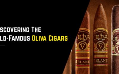 Rediscovering The World-Famous Oliva Cigars