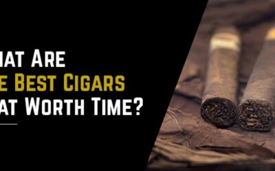 What Are The Best Cigars That Worth Time?