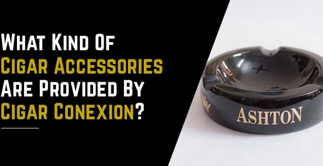 What kind of cigar accessories are provided by Cigar Conexion?