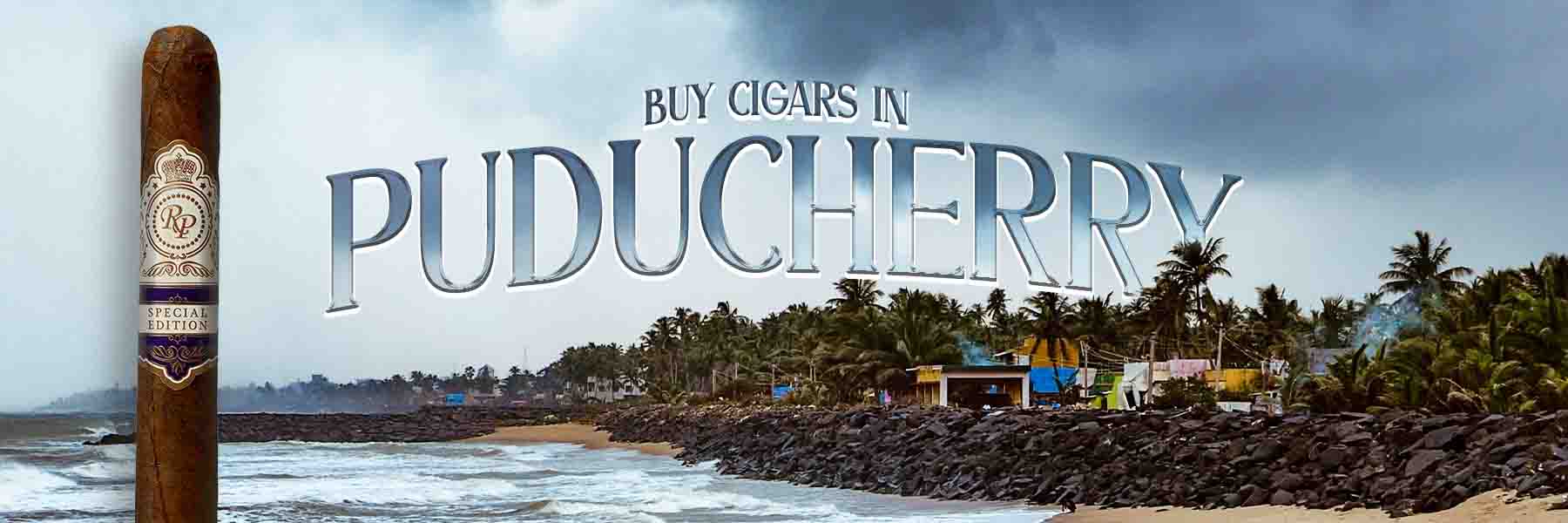 Buy Cigars In Puducherry, Best Cigar Shop In Puducherry, Cigar Price In Puducherry