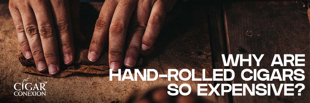 Why Are Cigars So Expensive